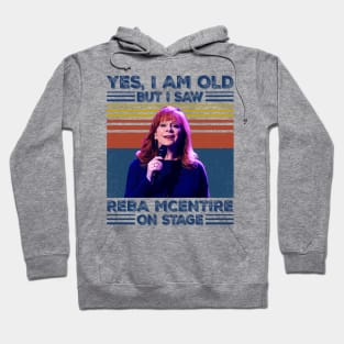 Retro Yes I'm Old But I Saw Reba McEntire On Stage Hoodie